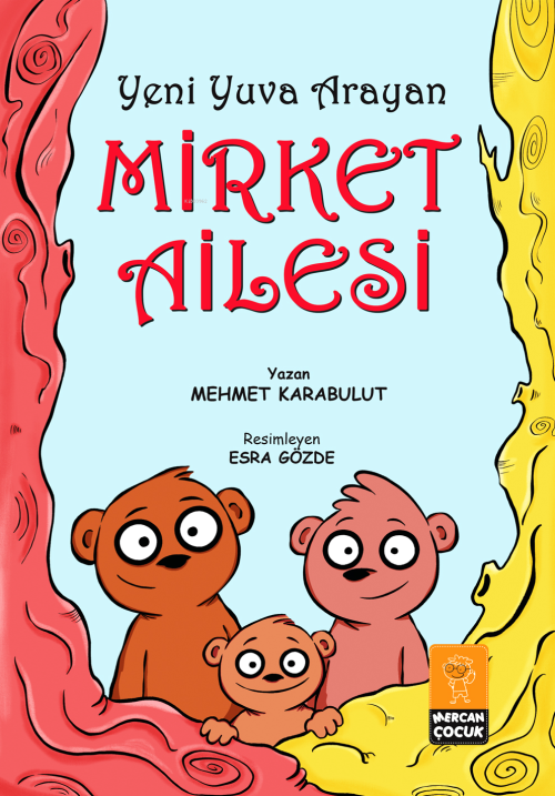 Yeni Yuva Arayan Mirket Ailesi (Renkli Resimli - 6+Yaş) - Mehmet Karab