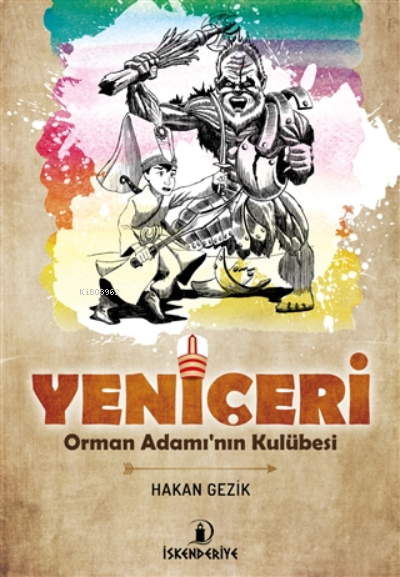 Yeniçeri - Orman Adamı'nın Kulübesi - Hakan Gezik | Yeni ve İkinci El 