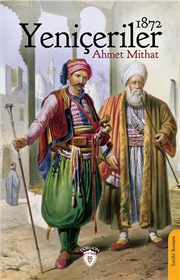 Yeniçeriler (1872) - Ahmet Mithat Efendi | Yeni ve İkinci El Ucuz Kita