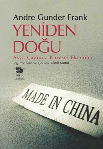 Yeniden Doğu - Asya Çağında Küresel Ekonomi - Andre Gunder Frank | Yen