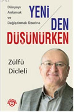 Yeniden Düşünürken - Zülfü Dicleli | Yeni ve İkinci El Ucuz Kitabın Ad