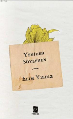 Yeniden Söylenen - Alim Yıldız | Yeni ve İkinci El Ucuz Kitabın Adresi