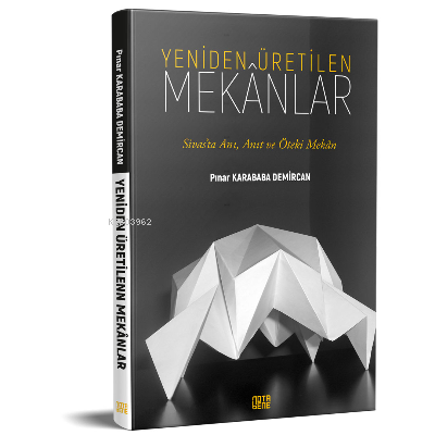 Yeniden Üretilen Mekanlar - Pınar Karababa Demircan | Yeni ve İkinci E