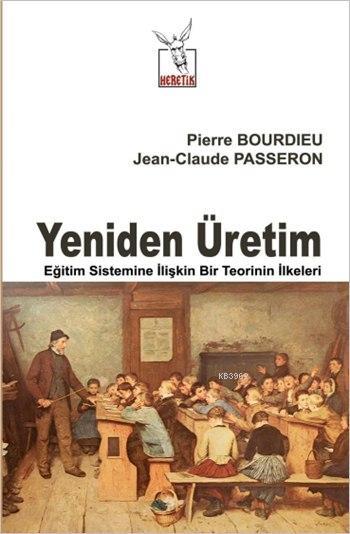 Yeniden Üretim - Pierre Bourdieu | Yeni ve İkinci El Ucuz Kitabın Adre