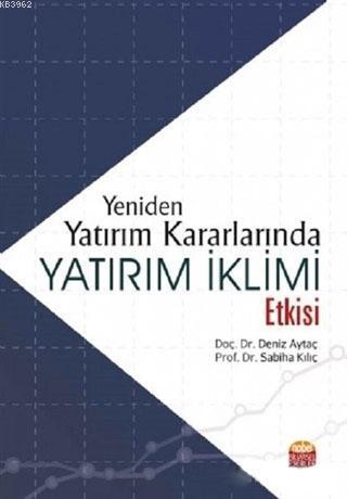 Yeniden Yatırım Kararlarında Yatırım İklimi Etkisi - Deniz Aytaç | Yen