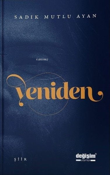 Yeniden - Sadık Mutlu Ayan | Yeni ve İkinci El Ucuz Kitabın Adresi