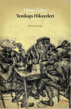 Yenikapı Hikayeleri - Münir Göker | Yeni ve İkinci El Ucuz Kitabın Adr