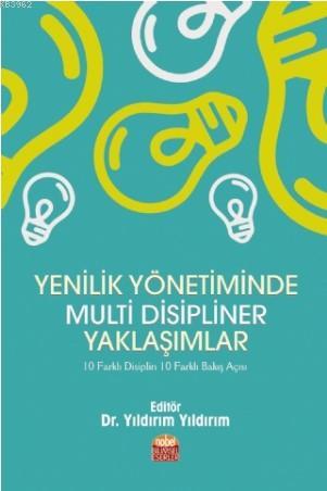 Yenilik Yönetiminde Multi Disipliner Yaklaşımlar - Yıldırım Yıldırım |