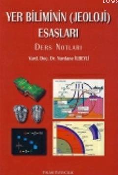 Yer Biliminin Jeoloji Esasları Ders Notları - Nurdane İlbeyli | Yeni v