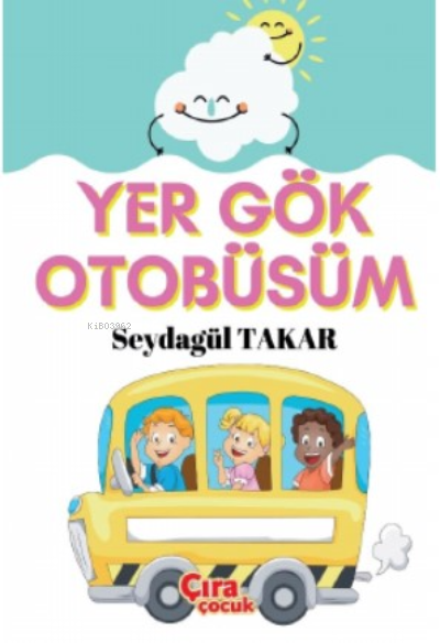 Yer Gök Otobüsüm - Seydagül Takar | Yeni ve İkinci El Ucuz Kitabın Adr