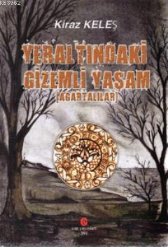 Yeraltındaki Gizemli Yaşam (Agartalılar) - Kiraz Keleş | Yeni ve İkinc