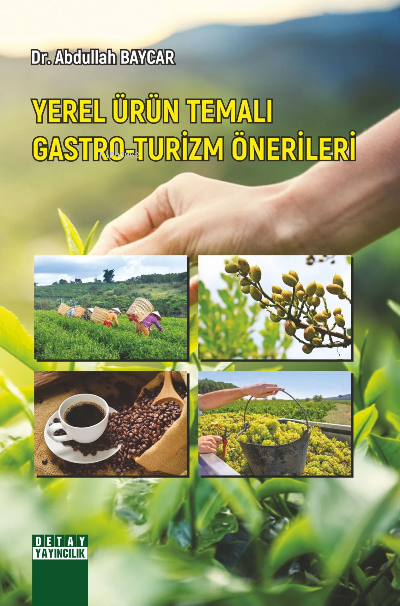 Yerel Ürün Temalı Gastro-Turizm Önerileri - Abdullah Baycar | Yeni ve 