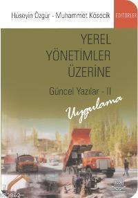 Yerel Yönetimler Üzerine Güncel Yazılar 2 - Hüseyin Özgür | Yeni ve İk