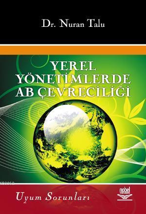 Yerel Yönetimlerde AB Çevreciliği - Nuran Talu | Yeni ve İkinci El Ucu