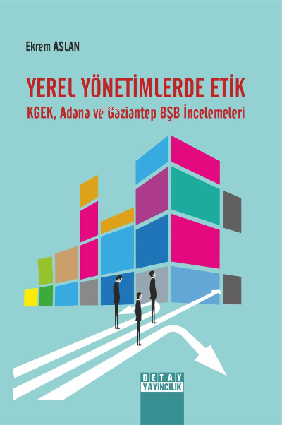 Yerel Yönetimlerde Etik Kgek, Adana ve Gaziantep BŞB İncelemeleri - Ek