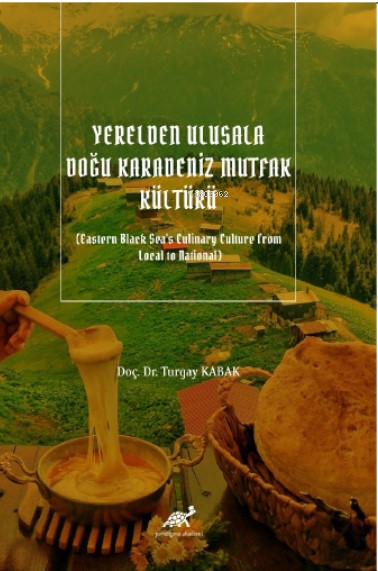 Yerelden Ulusala Doğu Karadeniz Mutfak Kültürü (Eastern Black Sea's Cu