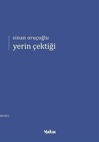 Yerin Çektiği - Sinan Oruçoğlu | Yeni ve İkinci El Ucuz Kitabın Adresi