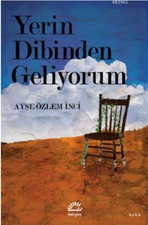 Yerin Dibinden Geliyorum - Ayşe Özlem İnci | Yeni ve İkinci El Ucuz Ki