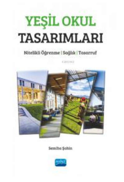 Yeşil Okul Tasarımları;Nitelikli Öğrenme, Sağlık, Tasarruf - Semiha Şa