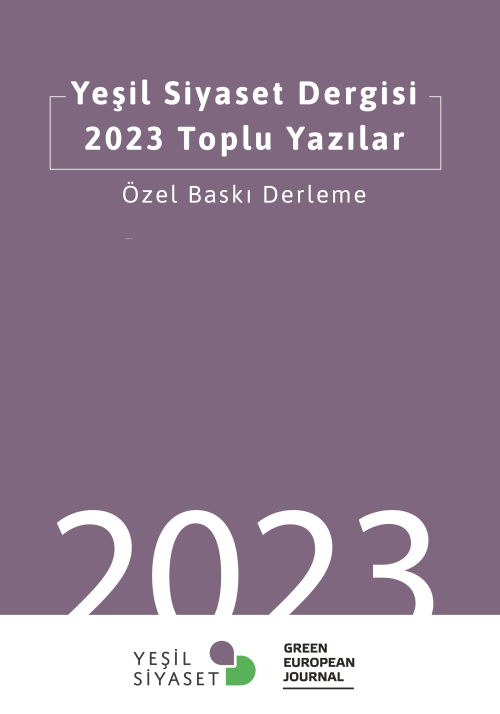 Yeşil Siyaset Dergisi 2023 Toplu Yazılar - Berkay Erkan | Yeni ve İkin