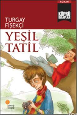 Yeşil Tatil - Turgay Fişekçi | Yeni ve İkinci El Ucuz Kitabın Adresi