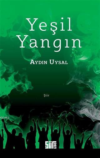 Yeşil Yangın - Aydın Uysal | Yeni ve İkinci El Ucuz Kitabın Adresi