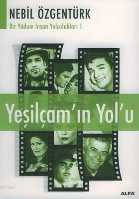 Yeşilçam'ın Yol'u - Nebil Özgentürk | Yeni ve İkinci El Ucuz Kitabın A