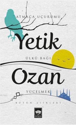 Yetik Ozan Bütün Şiirleri - Yetik Ozan | Yeni ve İkinci El Ucuz Kitabı