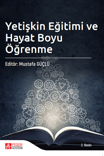 Yetişkin Eğitimi ve Hayat Boyu Öğrenme - Mustafa Güçlü | Yeni ve İkinc