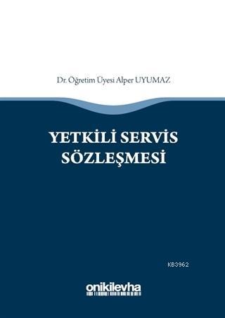 Yetkili Servis Sözleşmesi - Alper Uyumaz | Yeni ve İkinci El Ucuz Kita