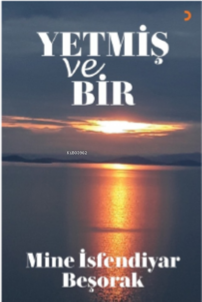 Yetmiş ve Bir - Mine İsfendiyar Beşorak | Yeni ve İkinci El Ucuz Kitab