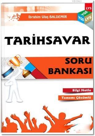 YGS LYS Tarihsavar Bilgi Notlu Tamamı Çözümlü Soru Bankası - İbrahim U