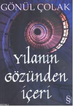 Yılanın Gözünden İçeri - Gönül Çolak | Yeni ve İkinci El Ucuz Kitabın 