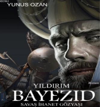 Yıldırım Bayezid - Yunus Ozan | Yeni ve İkinci El Ucuz Kitabın Adresi