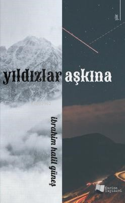 Yıldızlar Aşkına - İbrahim Halil Güneş | Yeni ve İkinci El Ucuz Kitabı