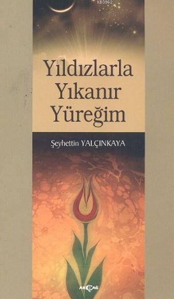 Yıldızlarla Yıkanır Yüreğim - Şeyhettin Yalçınkaya | Yeni ve İkinci El