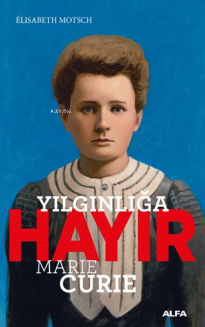 Yılgınlığa Hayır - Marie Curie - Elisabeth Motsch | Yeni ve İkinci El 