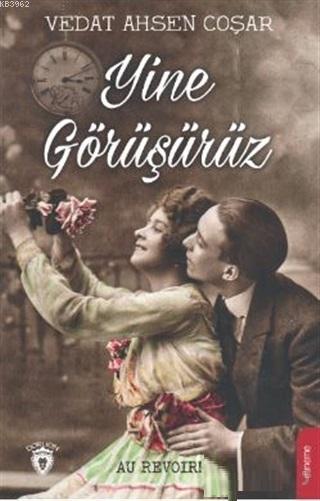 Yine Görüşürüz - Vedat Ahsen Coşar | Yeni ve İkinci El Ucuz Kitabın Ad