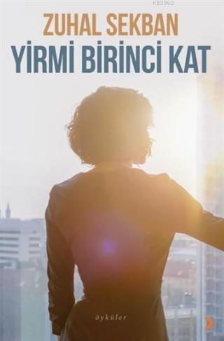 Yirmi Birinci Kat - Zuhal Sekban | Yeni ve İkinci El Ucuz Kitabın Adre