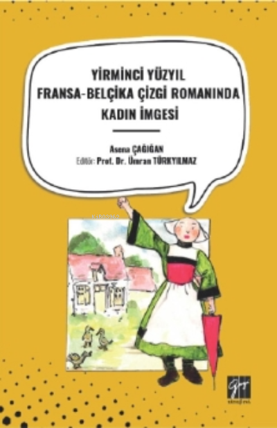 Yirminci Yüzyil Fransa- Belçika Çizgi Romaninda Kadin İmgesi - Asena Ç