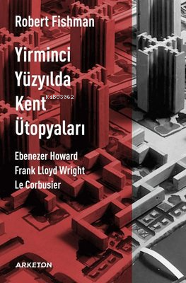 Yirminci Yüzyılda Kent Ütopyaları - Robert Fishman | Yeni ve İkinci El