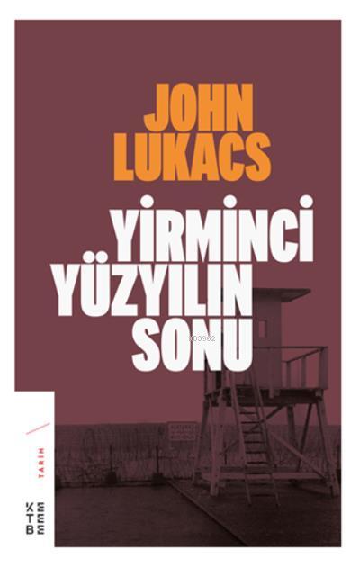 Yirminci Yüzyılın Sonu - John Lukacs | Yeni ve İkinci El Ucuz Kitabın 