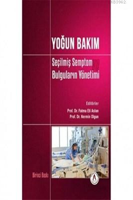 Yoğun Bakım Seçilmiş Semptom Bulguların Yönetimi - Fatma Eti Aslan | Y