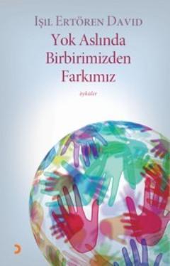 Yok Aslında Birbirimizden Farkımız - Işıl Ertören David | Yeni ve İkin