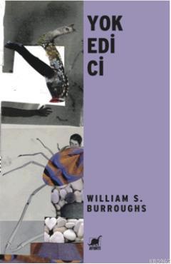 Yok Edici - William S. Burroughs | Yeni ve İkinci El Ucuz Kitabın Adre