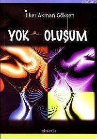 Yok Oluşum - İlker Akman Göksen | Yeni ve İkinci El Ucuz Kitabın Adres