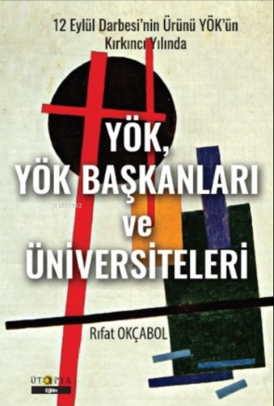 YÖK, YÖK Başkanları ve Üniversiteleri - Rıfat Okçabol | Yeni ve İkinci