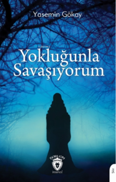 Yokluğunla Savaşıyorum - Yasemin Gökay | Yeni ve İkinci El Ucuz Kitabı