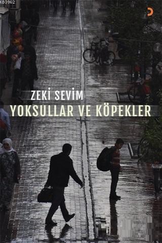 Yoksullar ve Köpekler - Zeki Sevim | Yeni ve İkinci El Ucuz Kitabın Ad