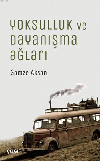 Yoksulluk ve Dayanışma Ağları - Gamze Aksan | Yeni ve İkinci El Ucuz K